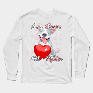 Staffie - I'm a Lover Not a Fighter! Especially for Staffordshire Bull Terrier Dog Lovers! Long Sleeve T-Shirt